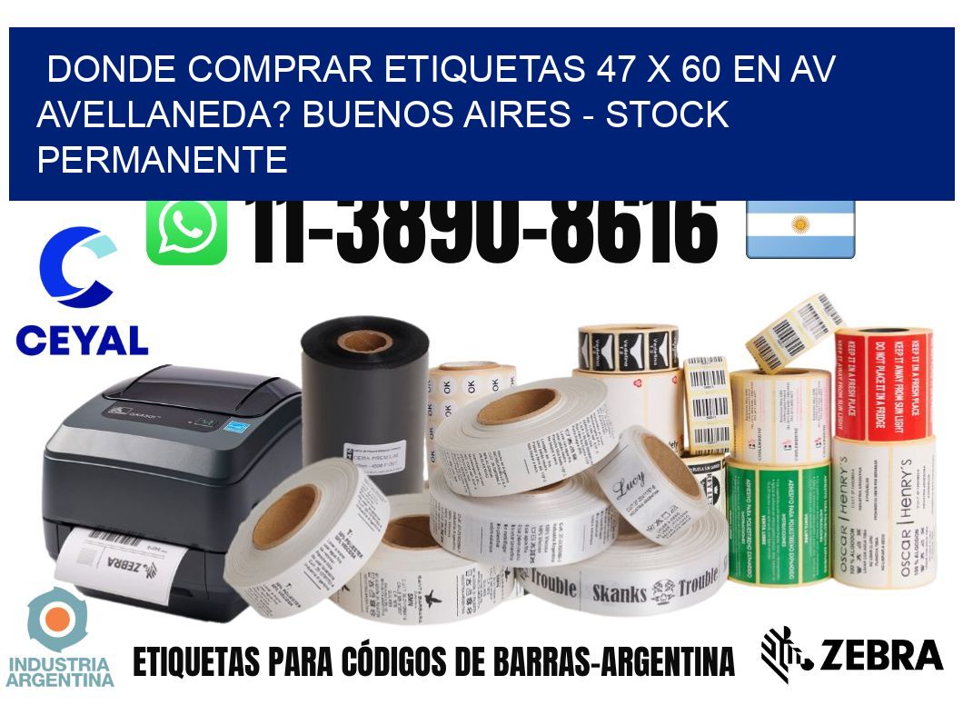 Donde Comprar etiquetas 47 x 60 en AV AVELLANEDA? Buenos Aires - Stock permanente