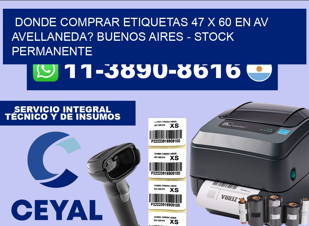 Donde Comprar etiquetas 47 x 60 en AV AVELLANEDA? Buenos Aires – Stock permanente