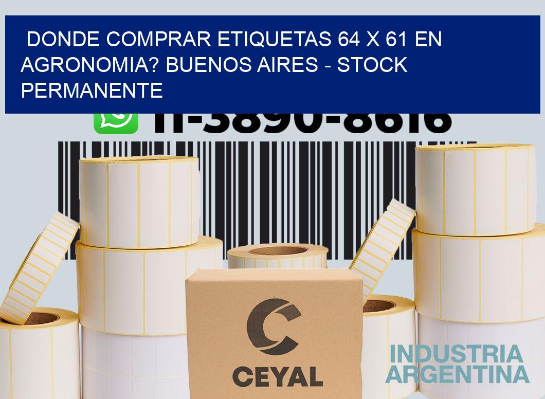 Donde Comprar etiquetas 64 x 61 en AGRONOMIA? Buenos Aires - Stock permanente