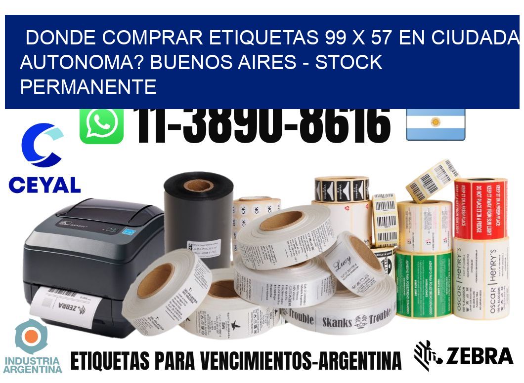 Donde Comprar etiquetas 99 x 57 en CIUDADA AUTONOMA? Buenos Aires - Stock permanente