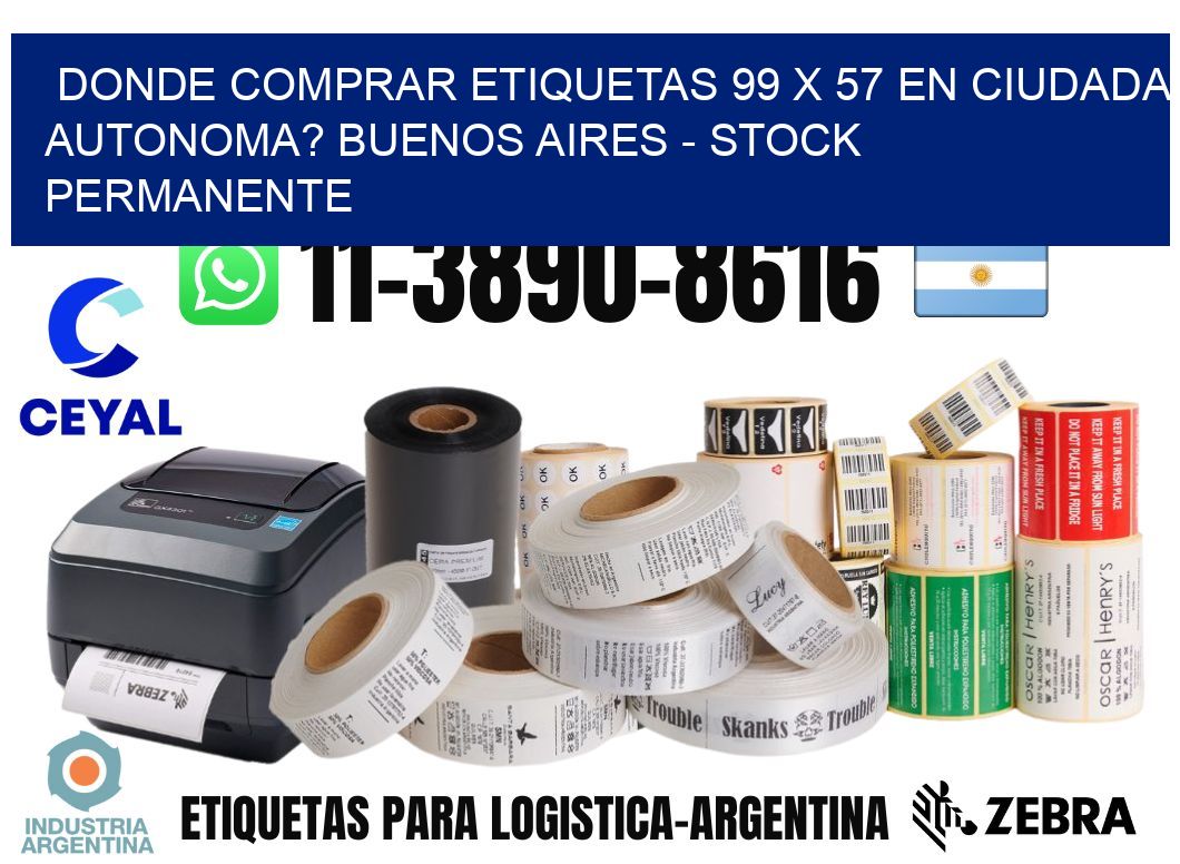 Donde Comprar etiquetas 99 x 57 en CIUDADA AUTONOMA? Buenos Aires - Stock permanente