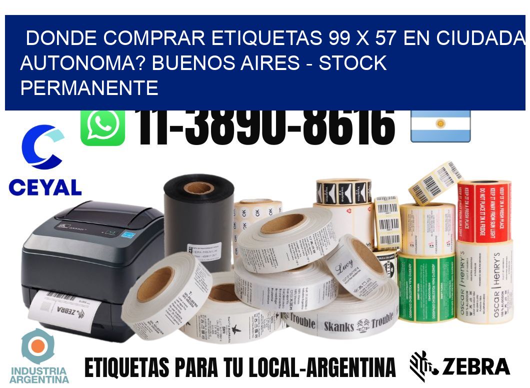 Donde Comprar etiquetas 99 x 57 en CIUDADA AUTONOMA? Buenos Aires - Stock permanente
