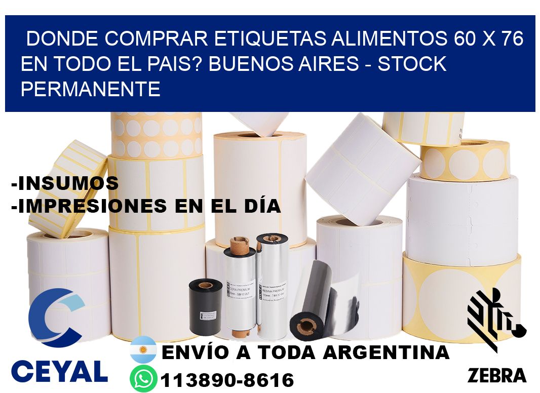 Donde Comprar etiquetas alimentos 60 x 76 en TODO EL PAIS? Buenos Aires - Stock permanente