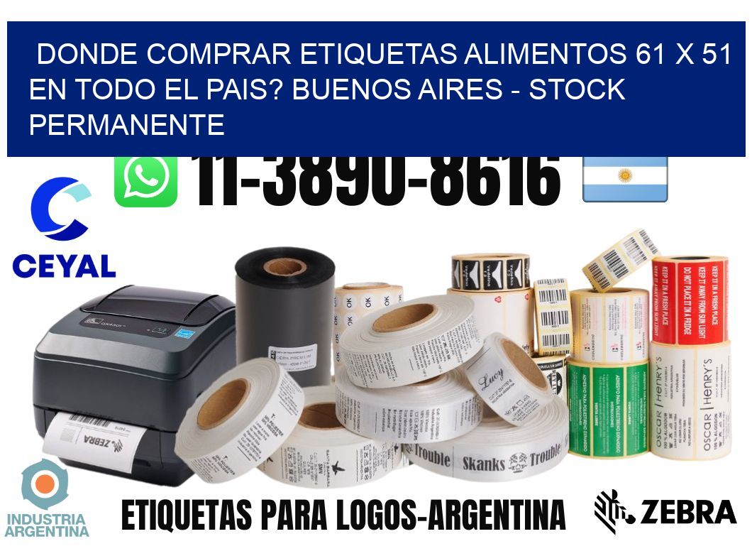 Donde Comprar etiquetas alimentos 61 x 51 en TODO EL PAIS? Buenos Aires - Stock permanente