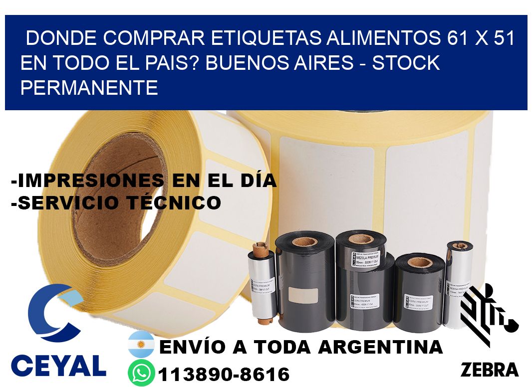 Donde Comprar etiquetas alimentos 61 x 51 en TODO EL PAIS? Buenos Aires - Stock permanente