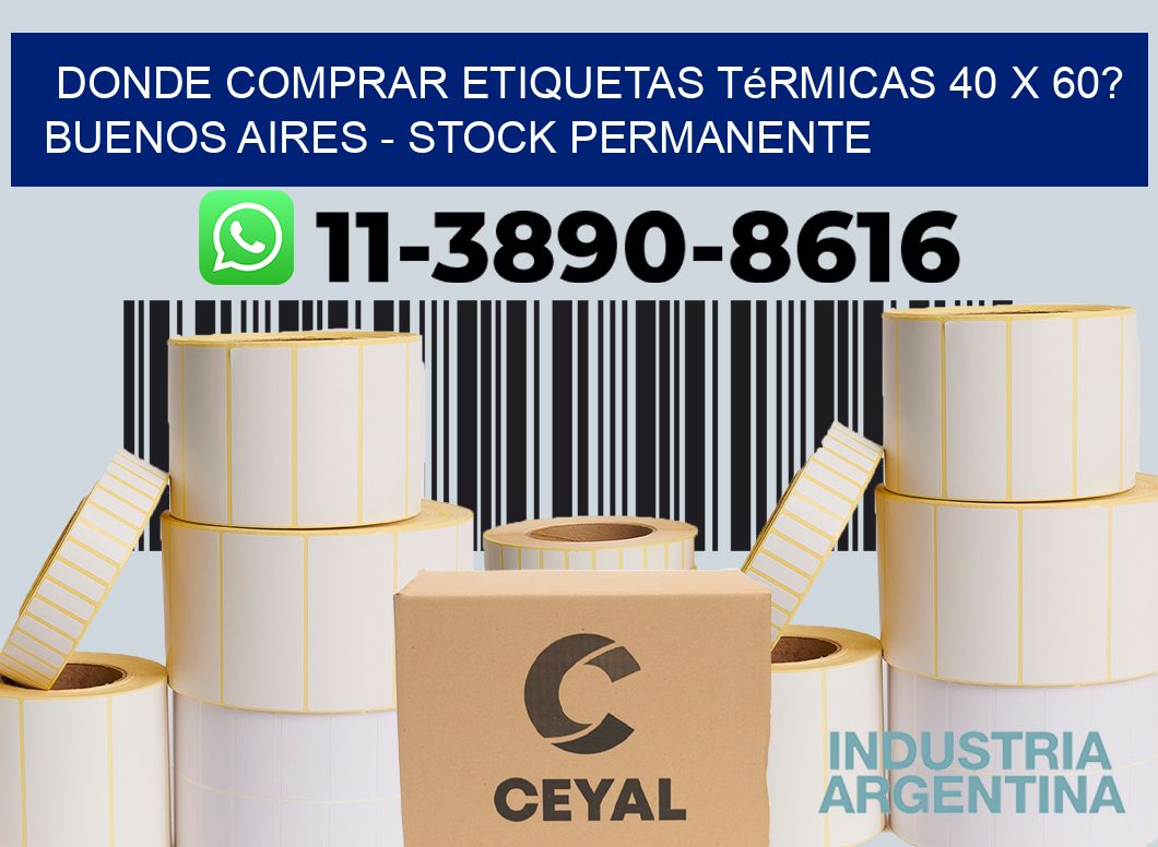 Donde Comprar etiquetas térmicas 40 x 60? Buenos Aires - Stock permanente