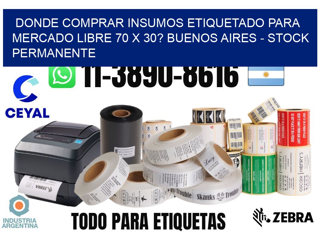Donde Comprar insumos etiquetado para mercado libre 70 x 30? Buenos Aires - Stock permanente