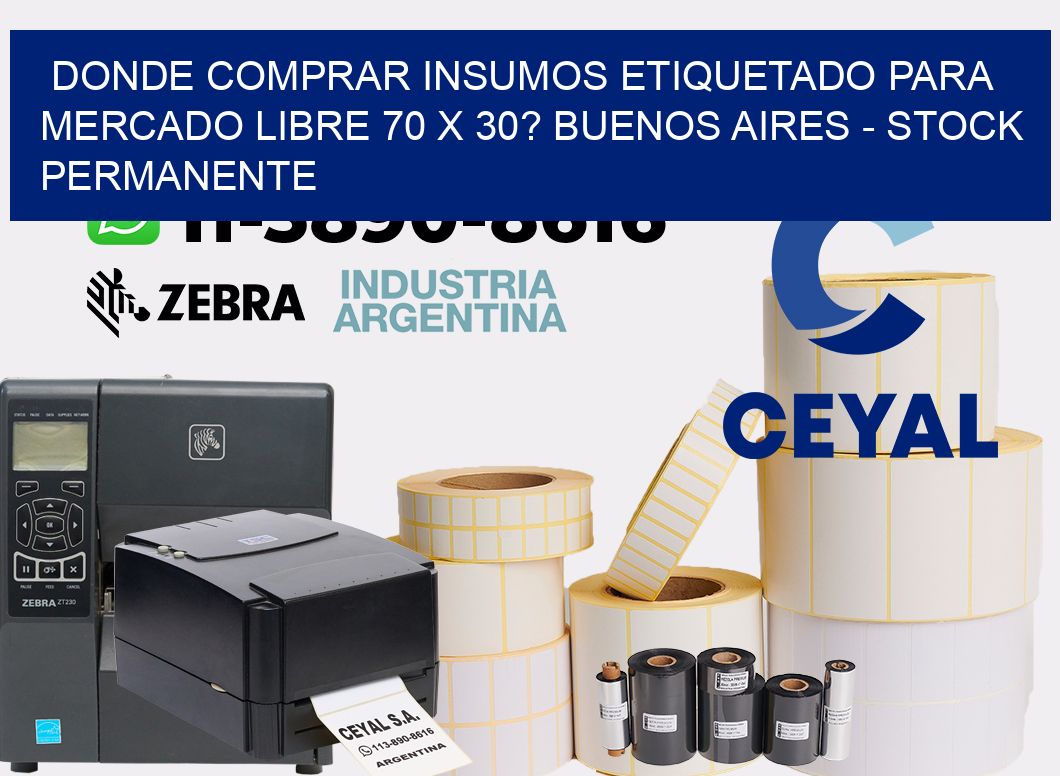 Donde Comprar insumos etiquetado para mercado libre 70 x 30? Buenos Aires - Stock permanente