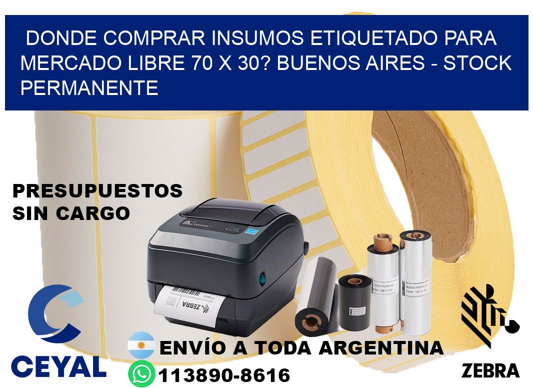Donde Comprar insumos etiquetado para mercado libre 70 x 30? Buenos Aires - Stock permanente