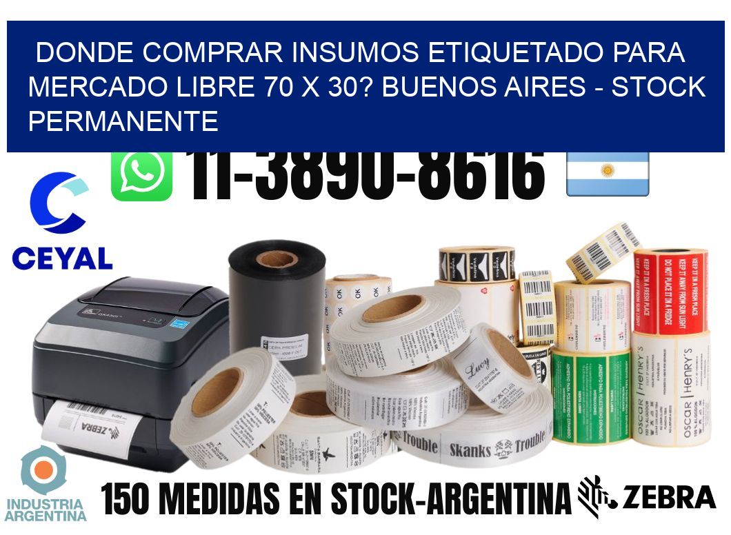 Donde Comprar insumos etiquetado para mercado libre 70 x 30? Buenos Aires - Stock permanente