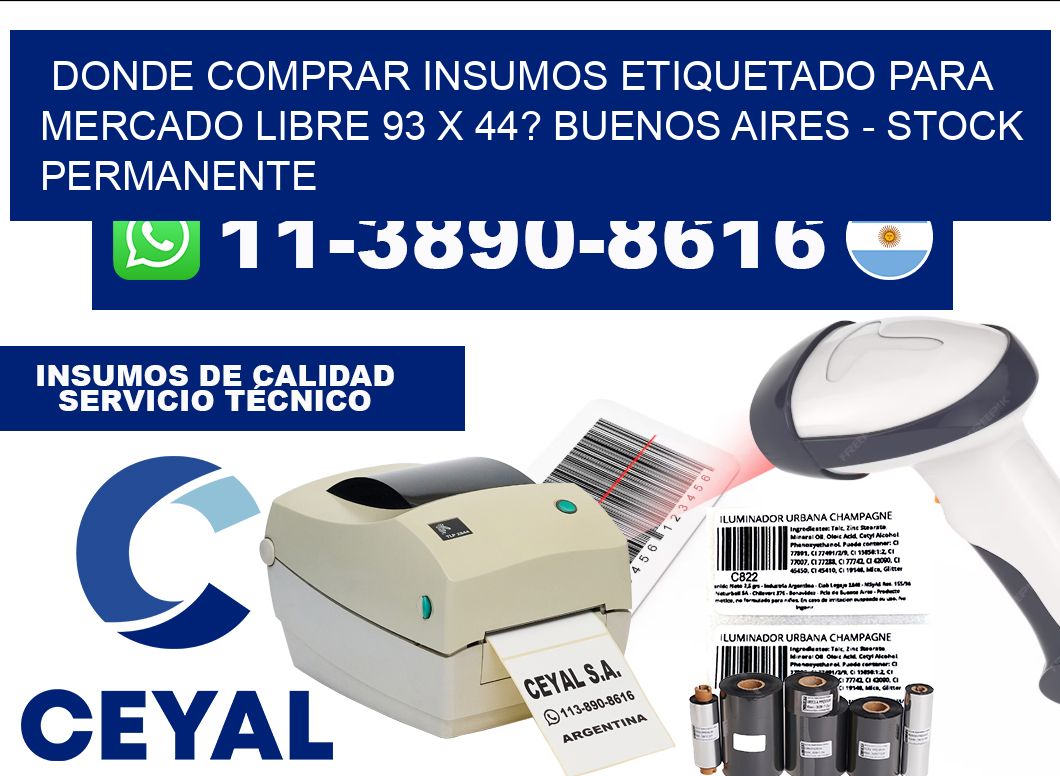 Donde Comprar insumos etiquetado para mercado libre 93 x 44? Buenos Aires - Stock permanente