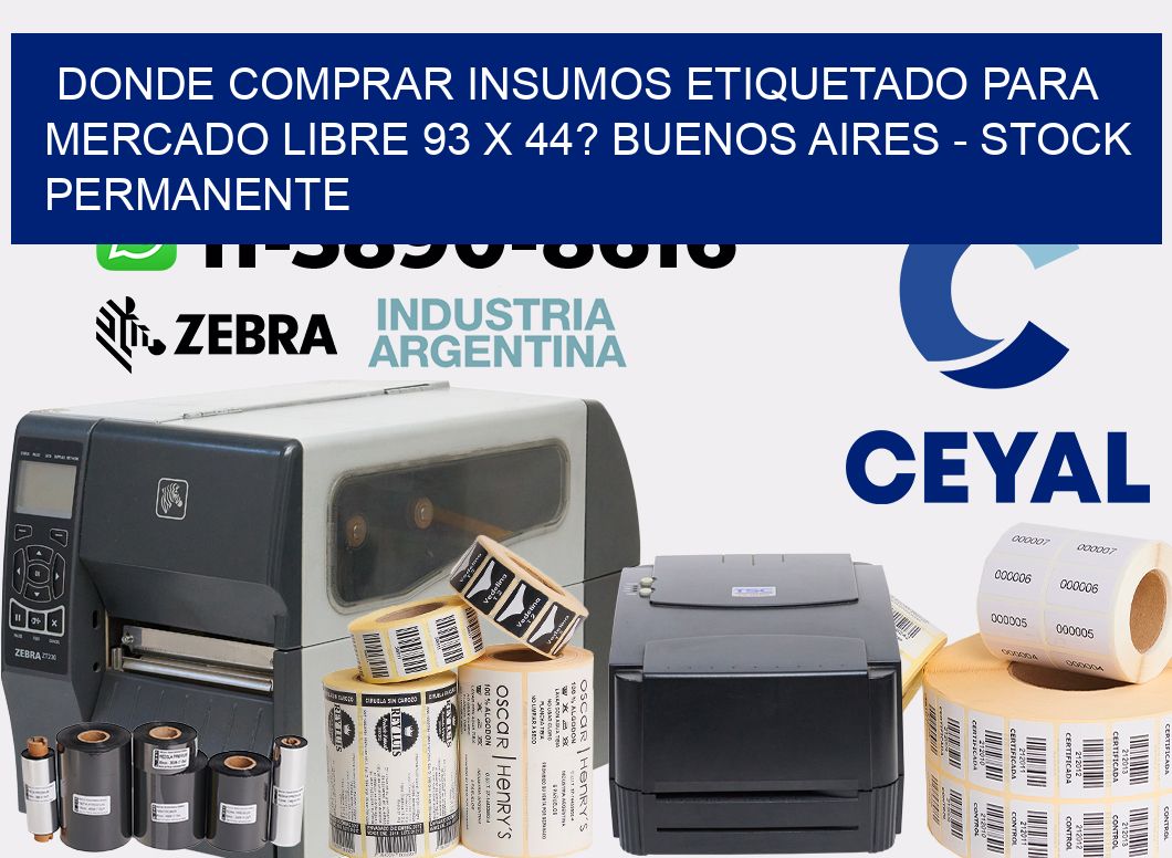 Donde Comprar insumos etiquetado para mercado libre 93 x 44? Buenos Aires - Stock permanente