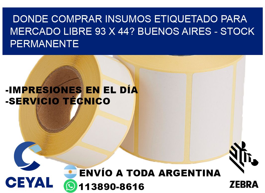 Donde Comprar insumos etiquetado para mercado libre 93 x 44? Buenos Aires - Stock permanente
