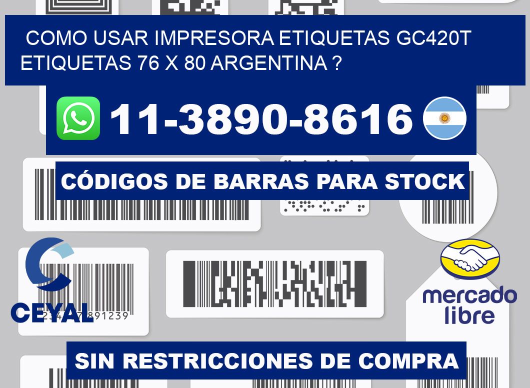 como usar impresora etiquetas gc420t etiquetas 76 x 80 argentina ?