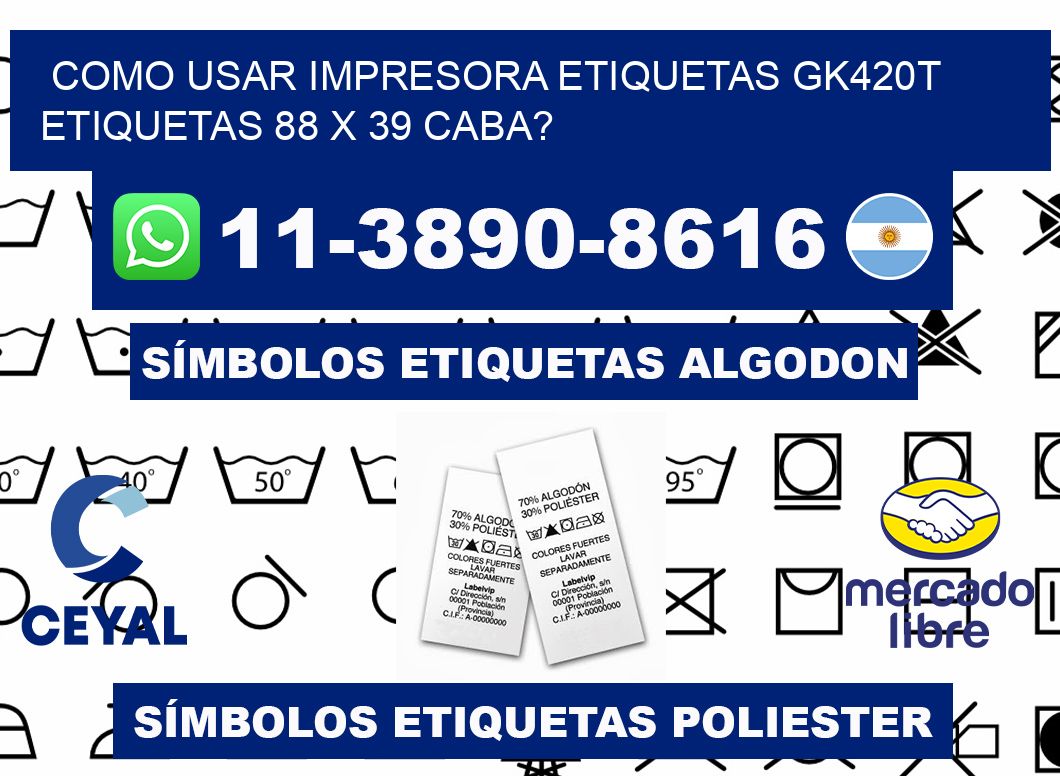 como usar impresora etiquetas gk420t etiquetas 88 x 39 CABA?