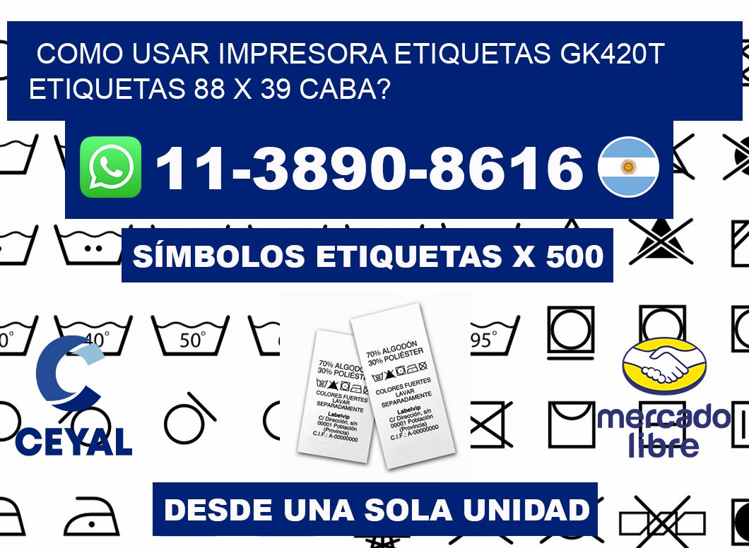 como usar impresora etiquetas gk420t etiquetas 88 x 39 CABA?