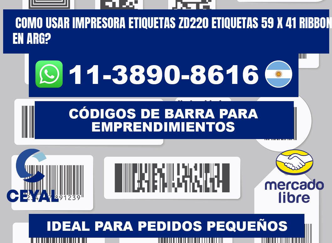 como usar impresora etiquetas zd220 etiquetas 59 x 41 ribbon en ARG?