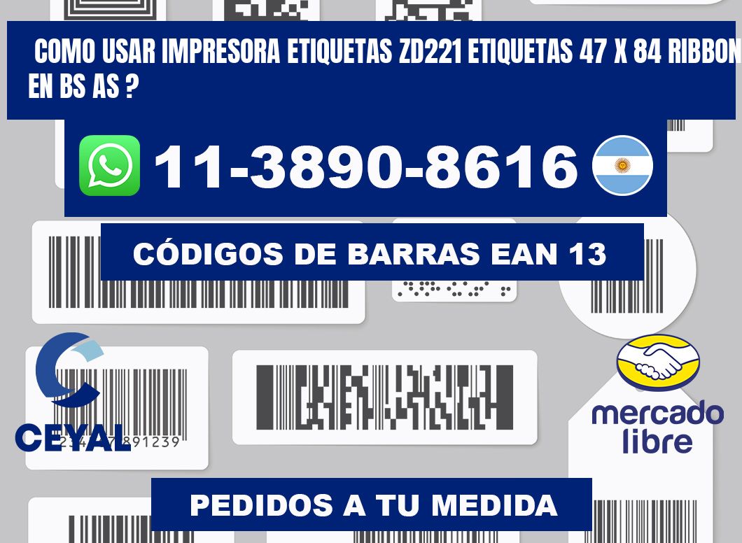 como usar impresora etiquetas zd221 etiquetas 47 x 84 ribbon en BS AS ?