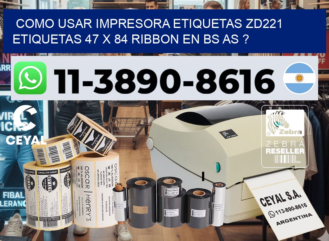 como usar impresora etiquetas zd221 etiquetas 47 x 84 ribbon en BS AS ?