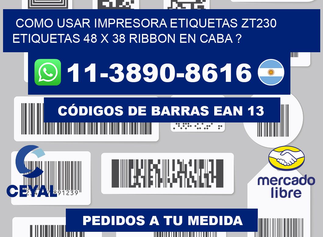 como usar impresora etiquetas zt230 etiquetas 48 x 38 ribbon en CABA ?