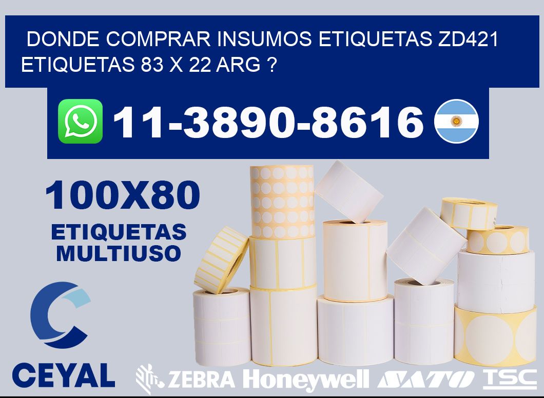 donde comprar insumos etiquetas zd421 etiquetas 83 x 22 ARG ?