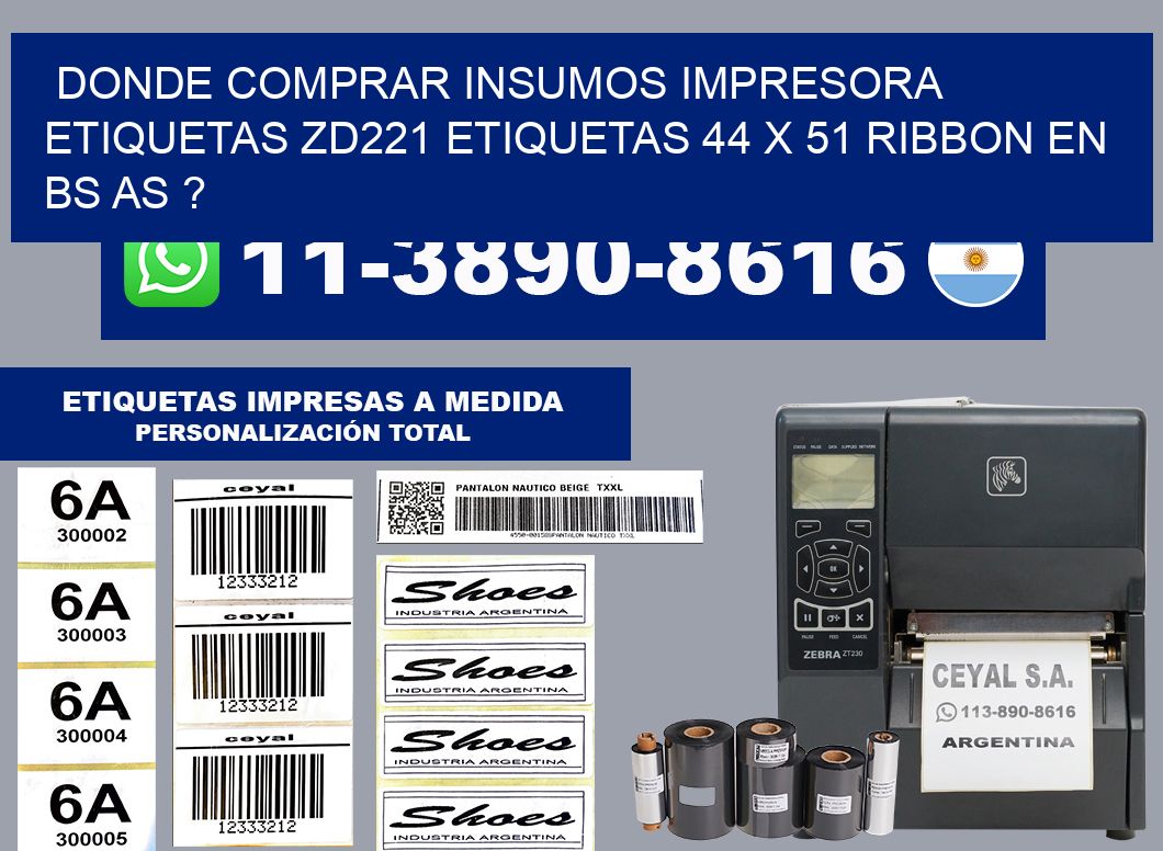 donde comprar insumos impresora etiquetas zd221 etiquetas 44 x 51 ribbon en BS AS ?