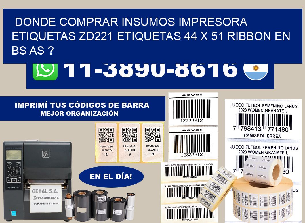 donde comprar insumos impresora etiquetas zd221 etiquetas 44 x 51 ribbon en BS AS ?