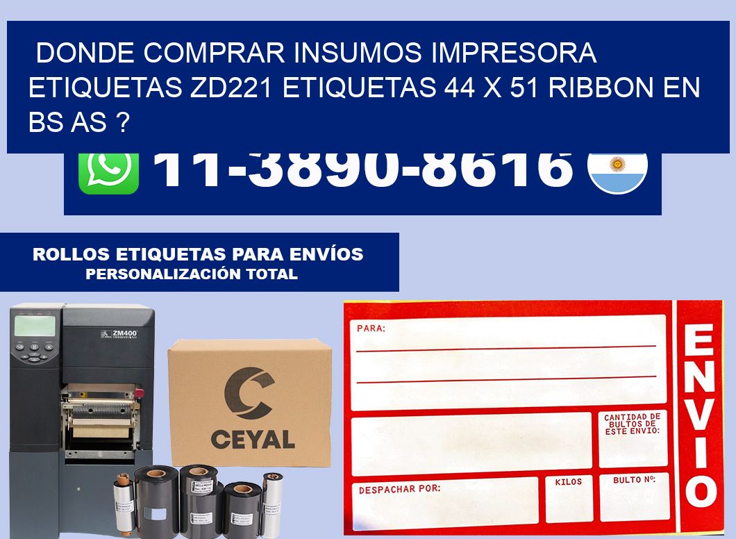 donde comprar insumos impresora etiquetas zd221 etiquetas 44 x 51 ribbon en BS AS ?