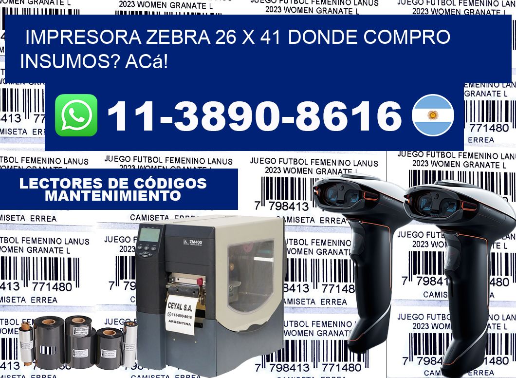 impresora zebra 26 x 41 Donde compro insumos? Acá!