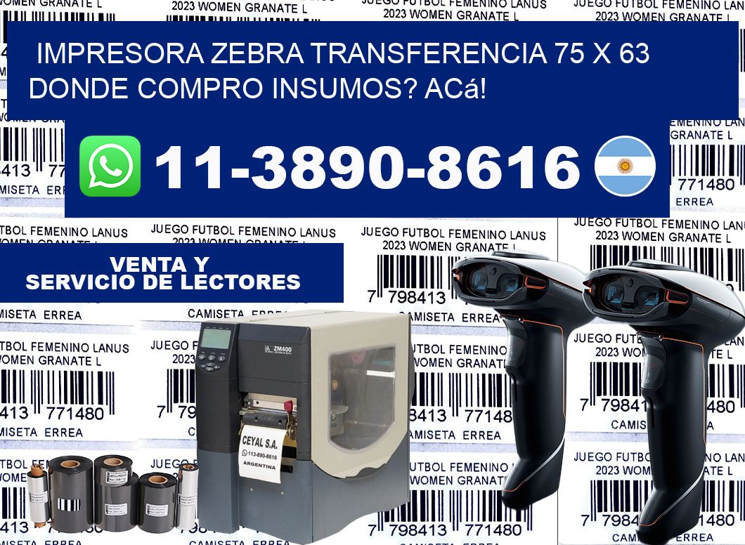 impresora zebra transferencia 75 x 63 Donde compro insumos? Acá!