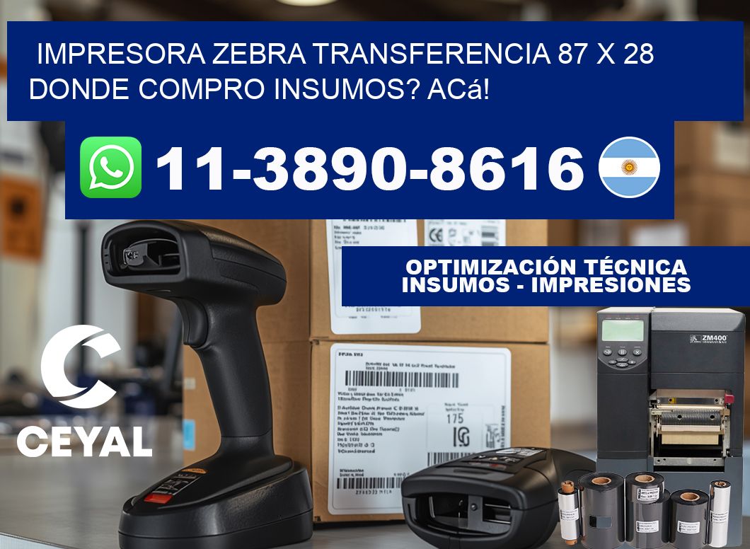 impresora zebra transferencia 87 x 28 Donde compro insumos? Acá!