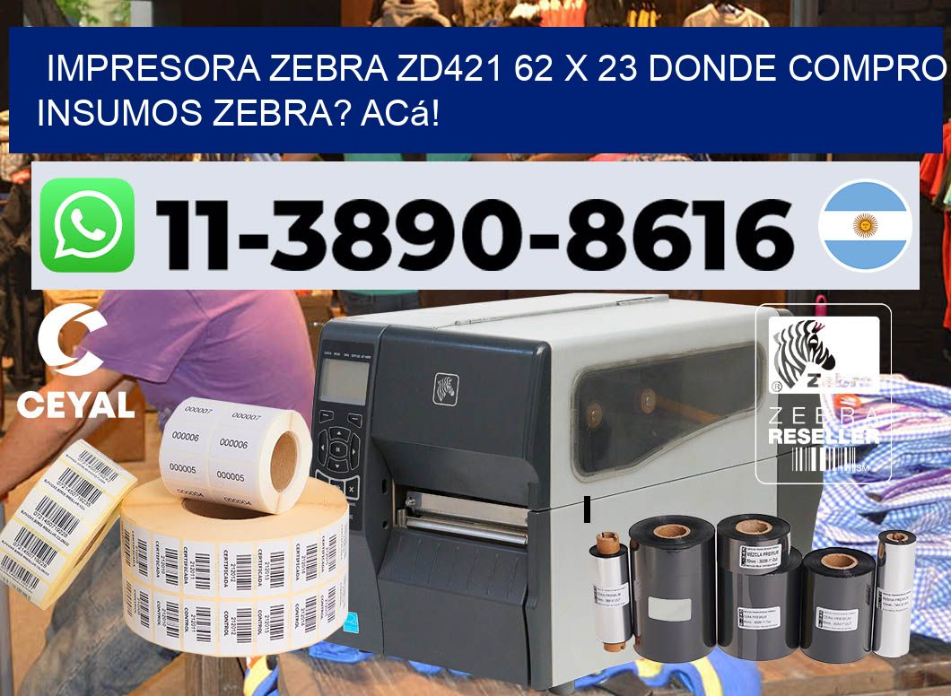 impresora zebra zd421 62 x 23 Donde compro insumos zebra? Acá!