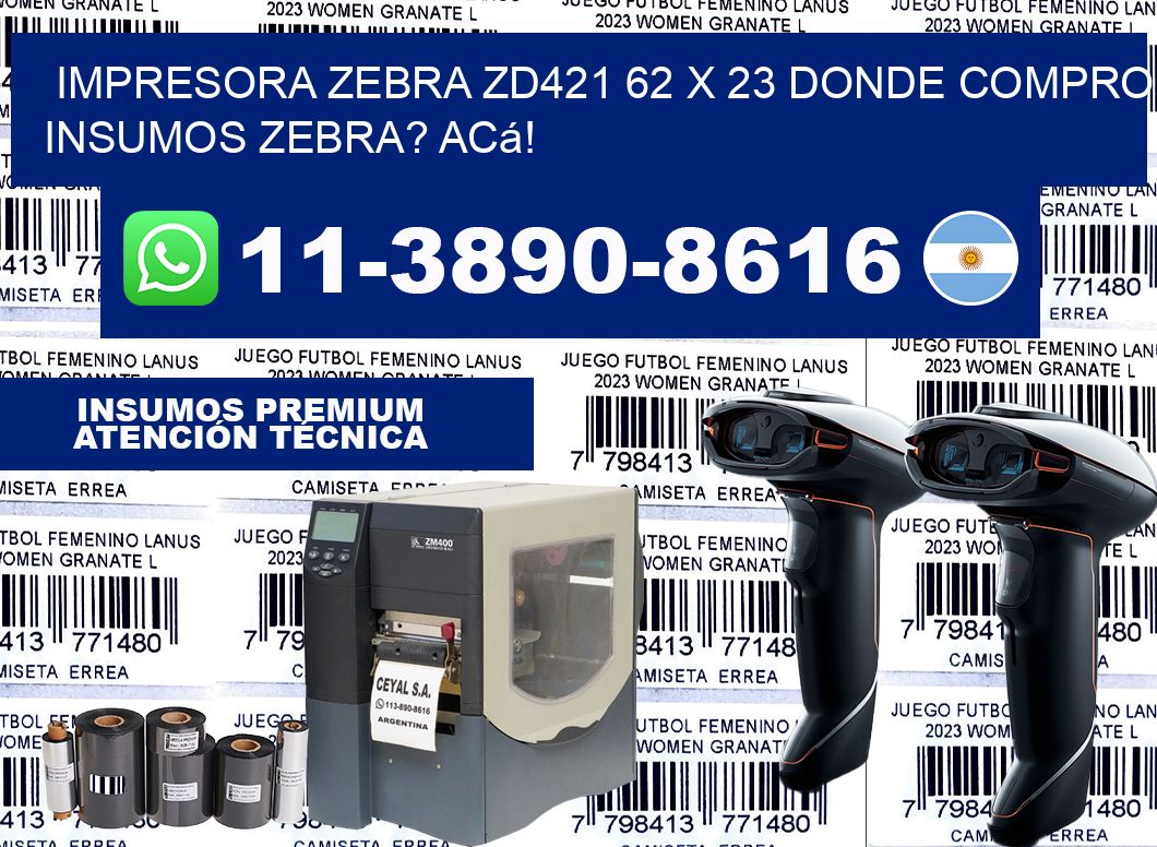 impresora zebra zd421 62 x 23 Donde compro insumos zebra? Acá!