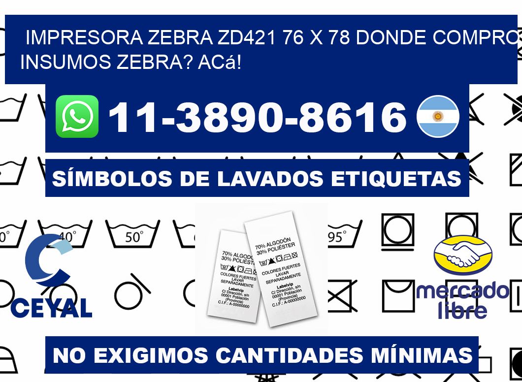 impresora zebra zd421 76 x 78 Donde compro insumos zebra? Acá!
