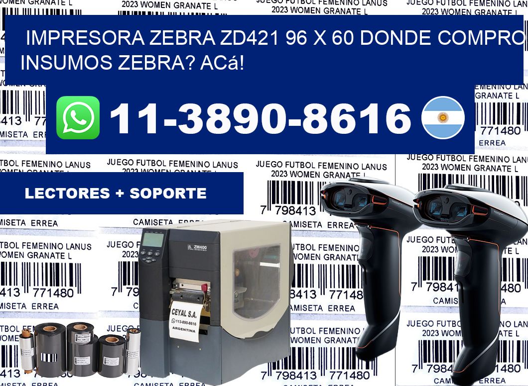 impresora zebra zd421 96 x 60 Donde compro insumos zebra? Acá!