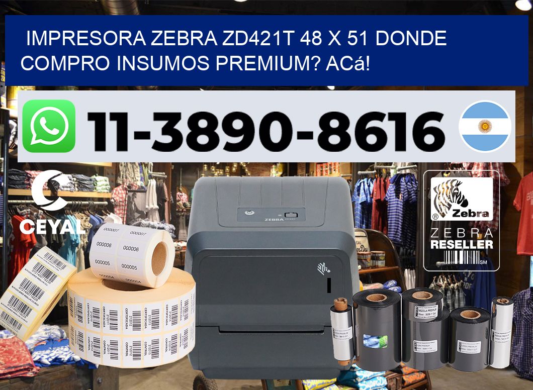 impresora zebra zd421t 48 x 51 Donde compro insumos premium? Acá!