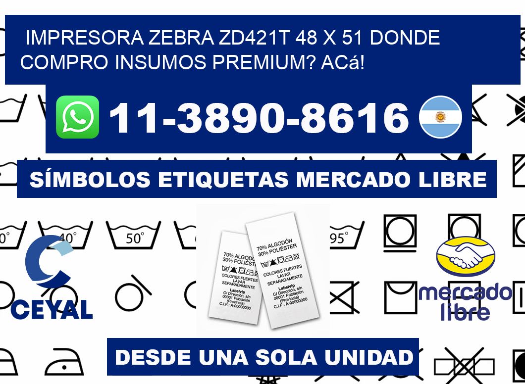 impresora zebra zd421t 48 x 51 Donde compro insumos premium? Acá!