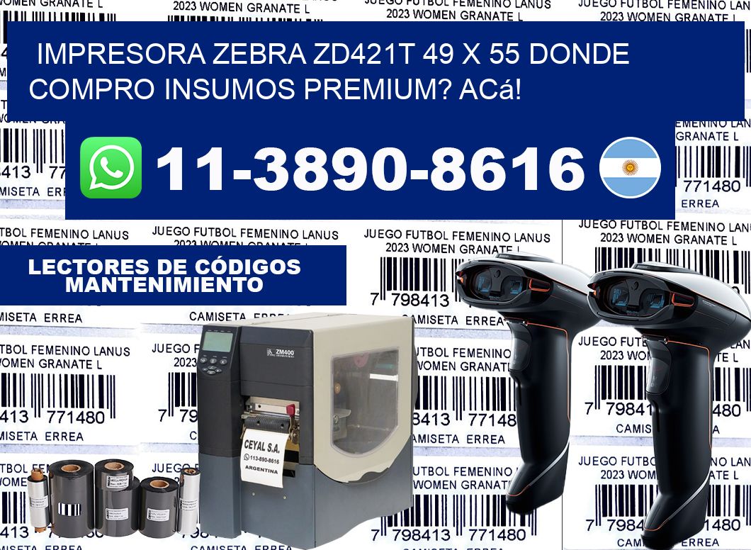 impresora zebra zd421t 49 x 55 Donde compro insumos premium? Acá!