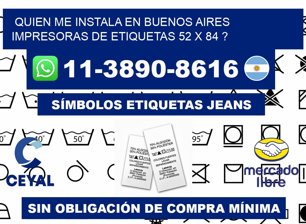 quien me instala en buenos aires impresoras de etiquetas 52 x 84 ?