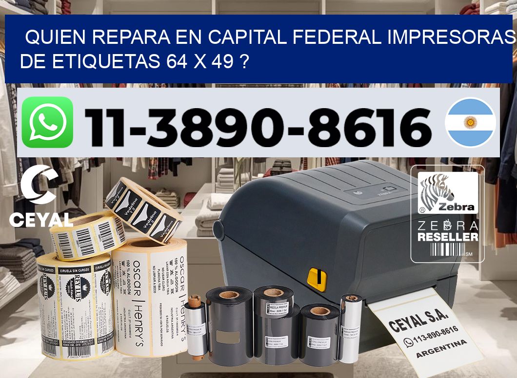 quien repara en capital federal impresoras de etiquetas 64 x 49 ?