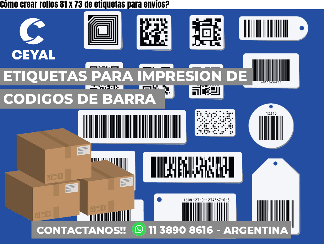 Cómo crear rollos 81 x 73 de etiquetas para envíos?