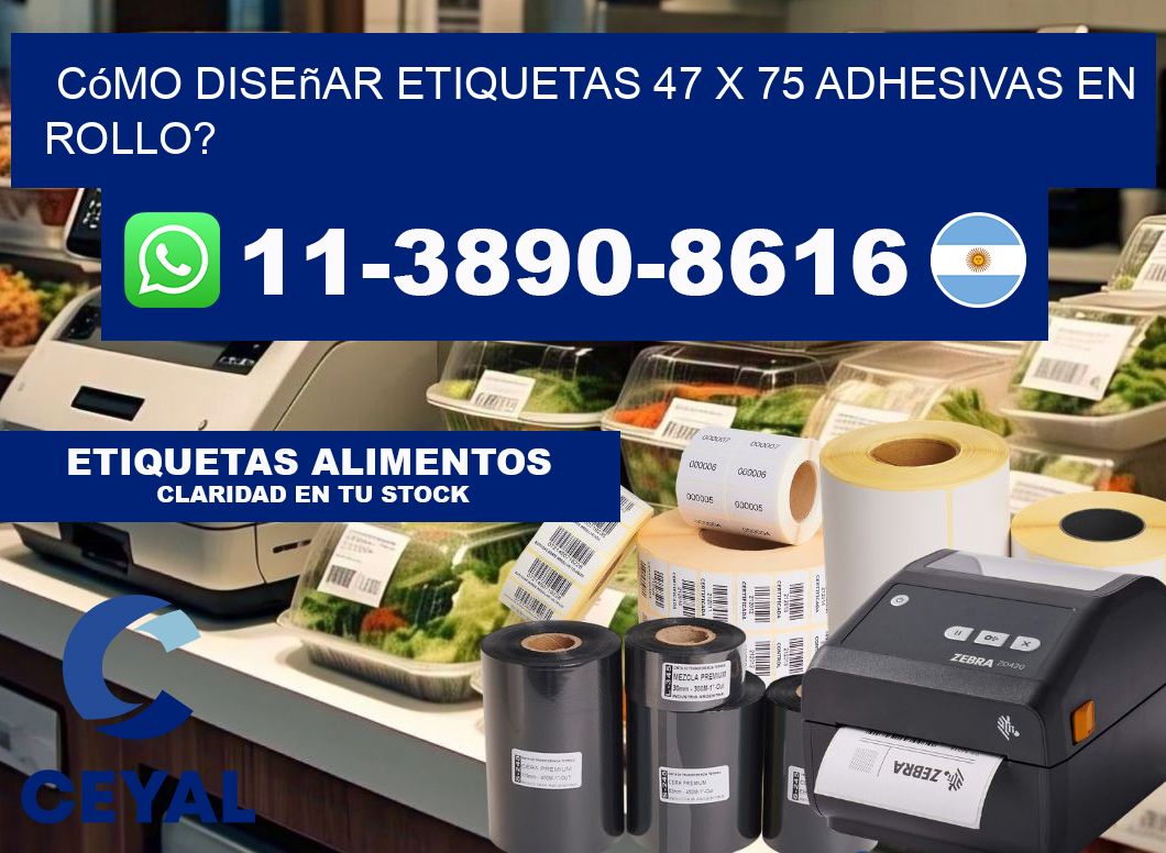 Cómo diseñar etiquetas 47 x 75 adhesivas en rollo?