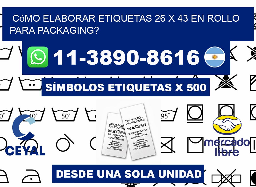 Cómo elaborar etiquetas 26 x 43 en rollo para packaging?