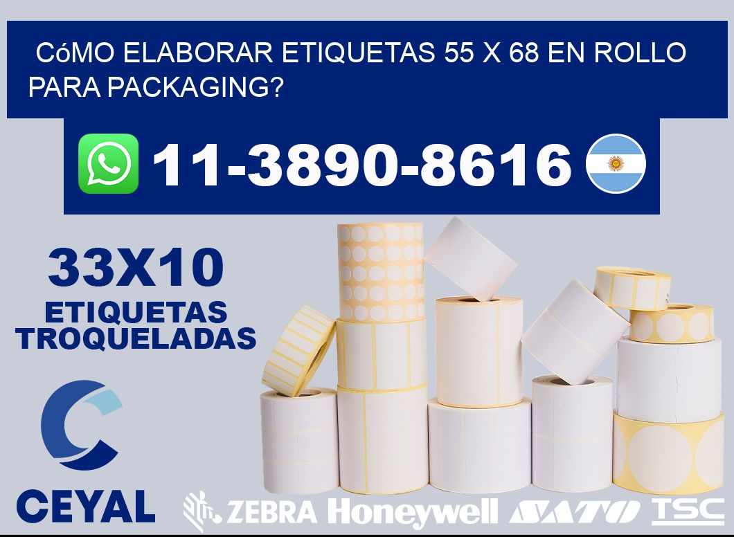Cómo elaborar etiquetas 55 x 68 en rollo para packaging?