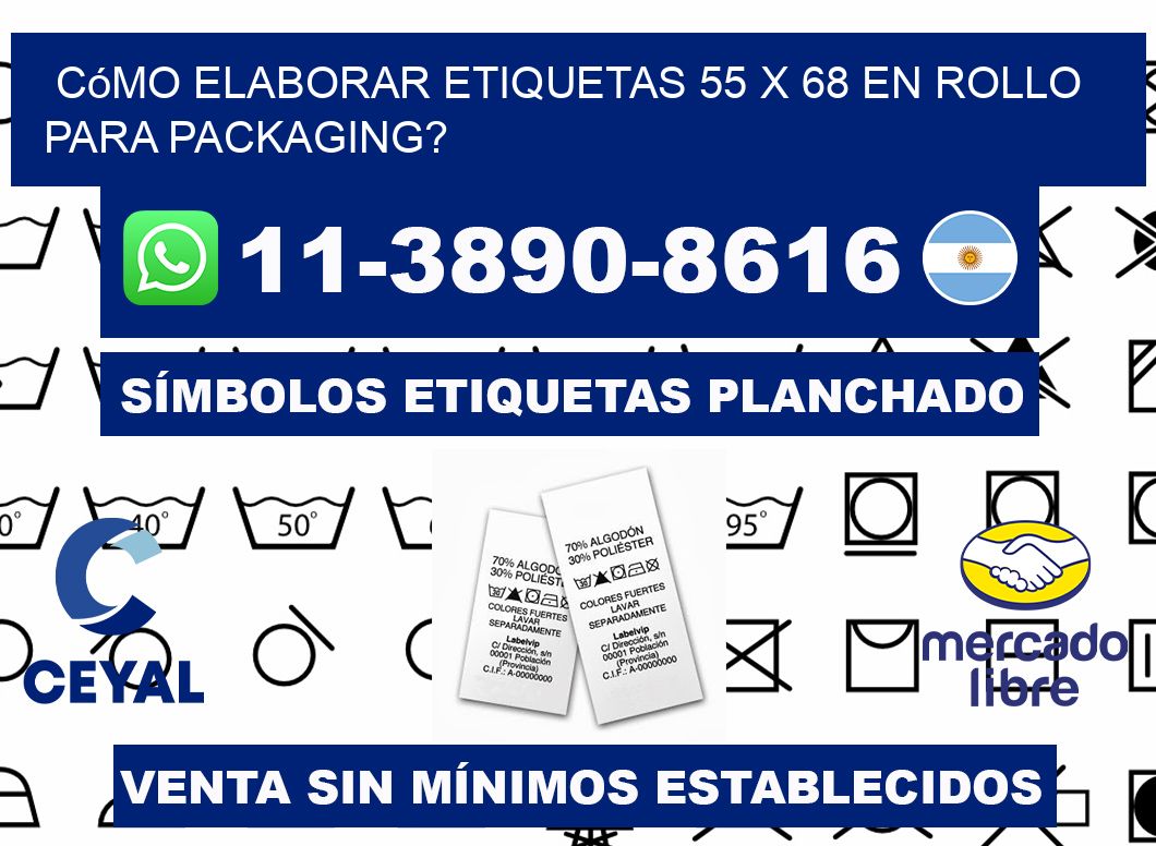 Cómo elaborar etiquetas 55 x 68 en rollo para packaging?