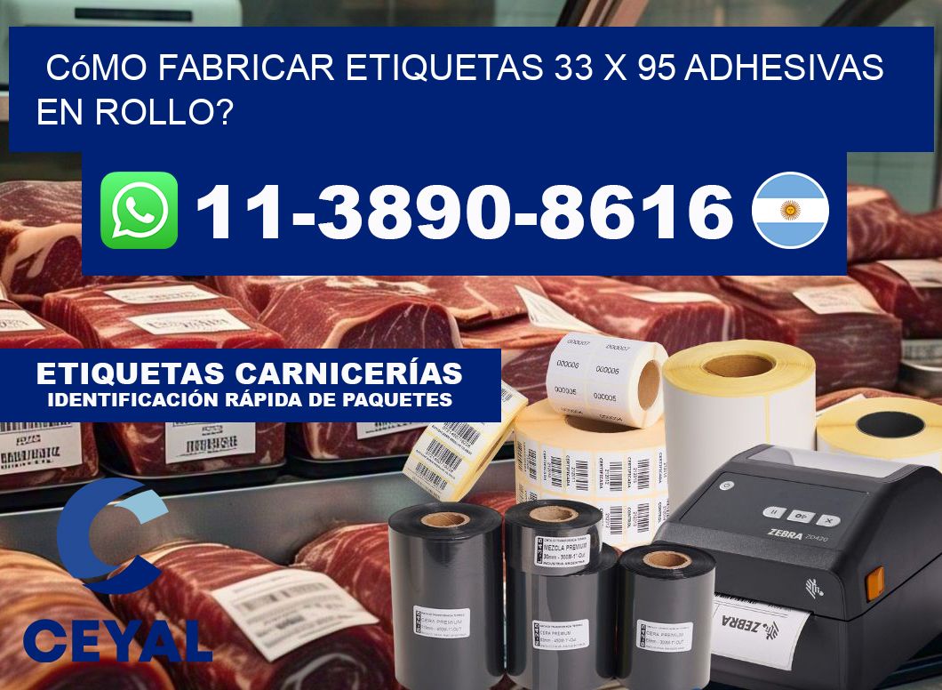 Cómo fabricar etiquetas 33 x 95 adhesivas en rollo?