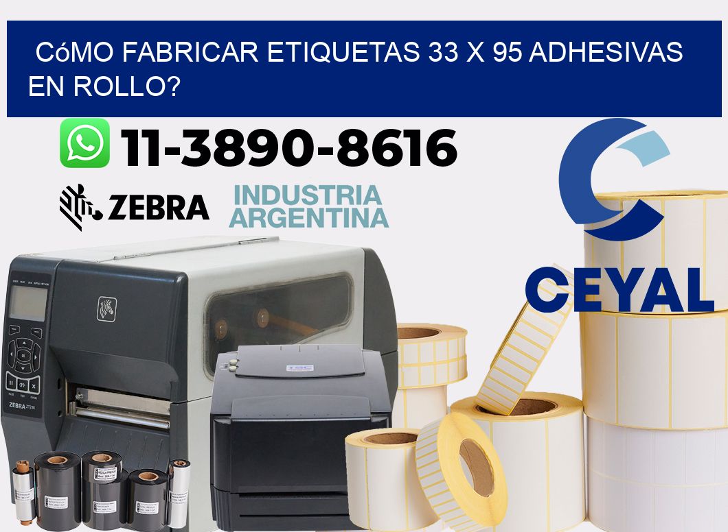 Cómo fabricar etiquetas 33 x 95 adhesivas en rollo?