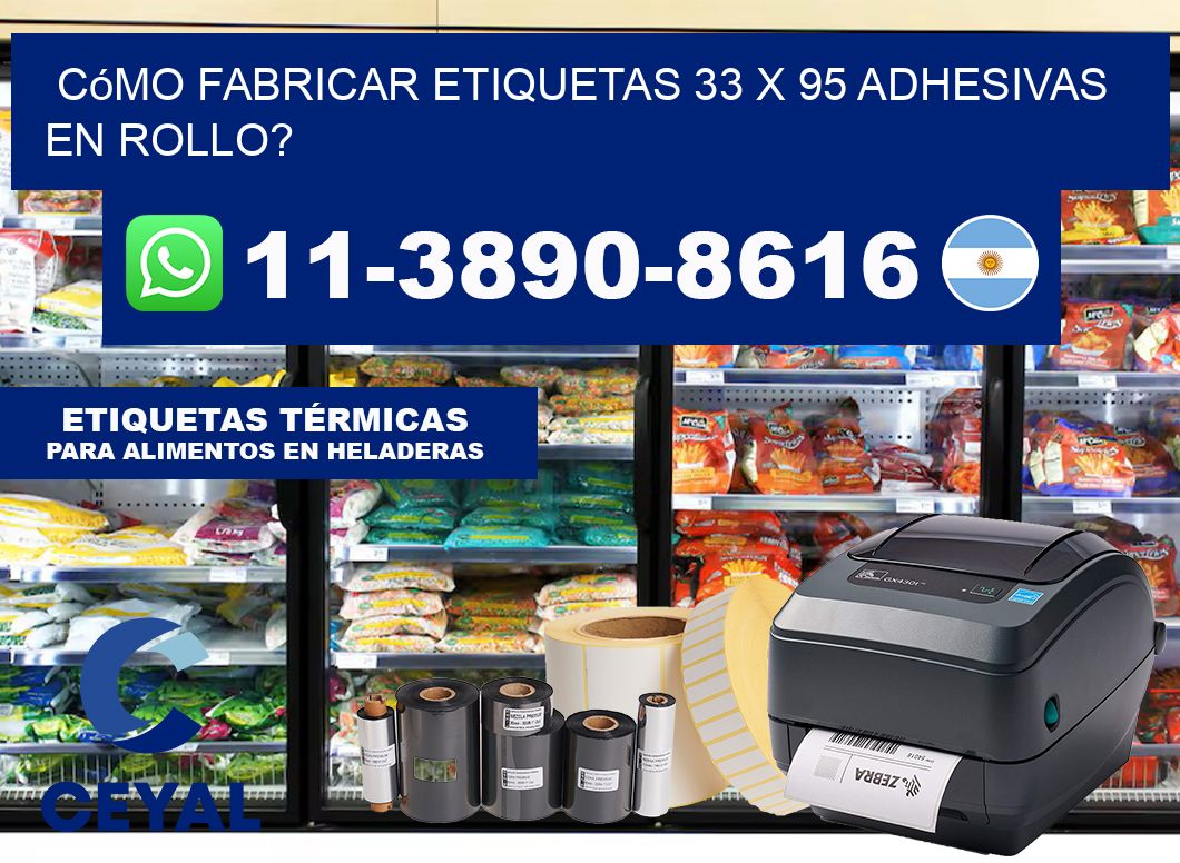 Cómo fabricar etiquetas 33 x 95 adhesivas en rollo?