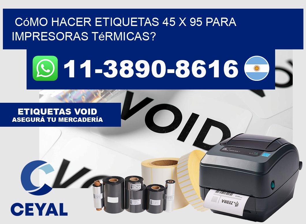 Cómo hacer etiquetas 45 x 95 para impresoras térmicas?