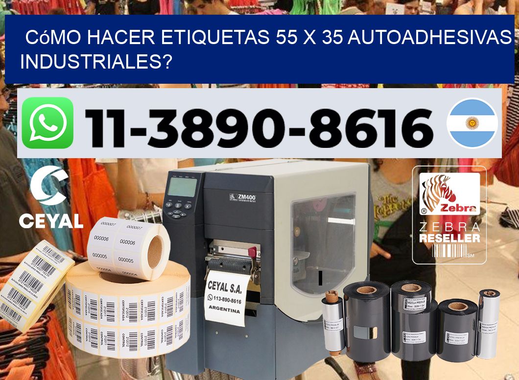 Cómo hacer etiquetas 55 x 35 autoadhesivas industriales?